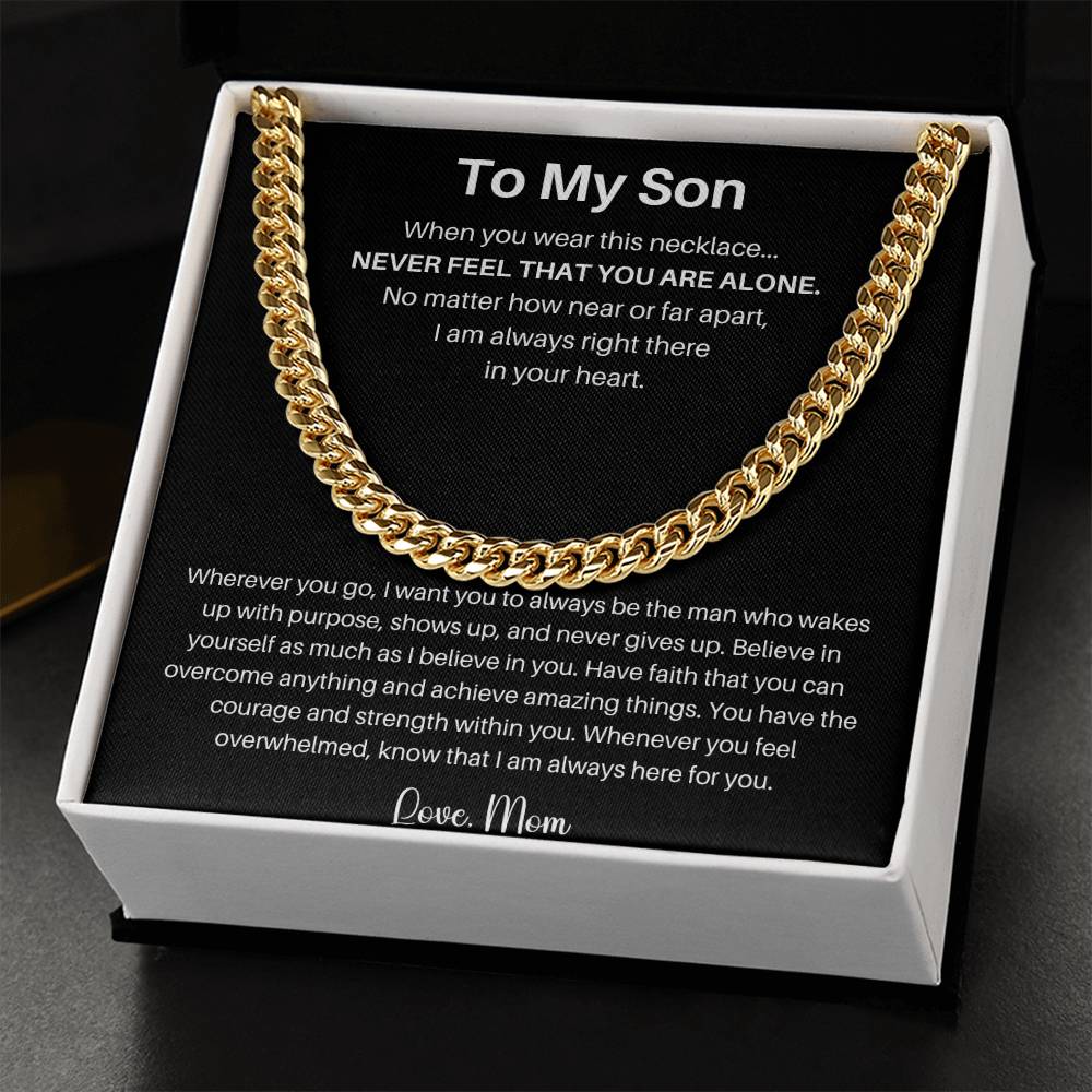 To My Son | Never Feel That You Are Alone | Cuban Link Chain