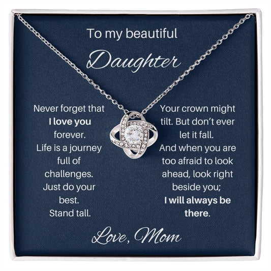 To My Beautiful Daughter | I Will Always Be There | Love Knot Necklace