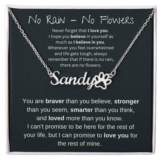 No Rain - No Flowers | I Love You | Paw Print Name Necklace