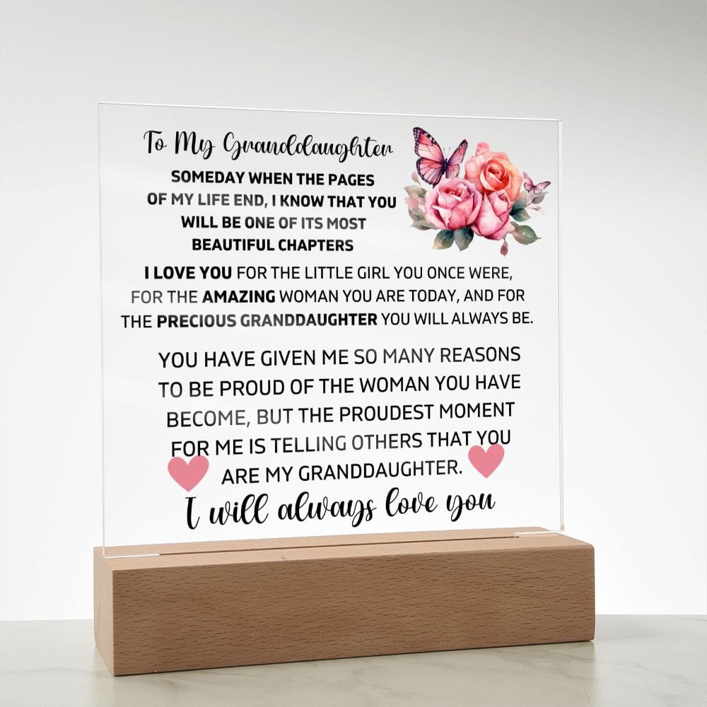 To My Granddaughter - I Will Always Love You - Square Acrylic Plaque