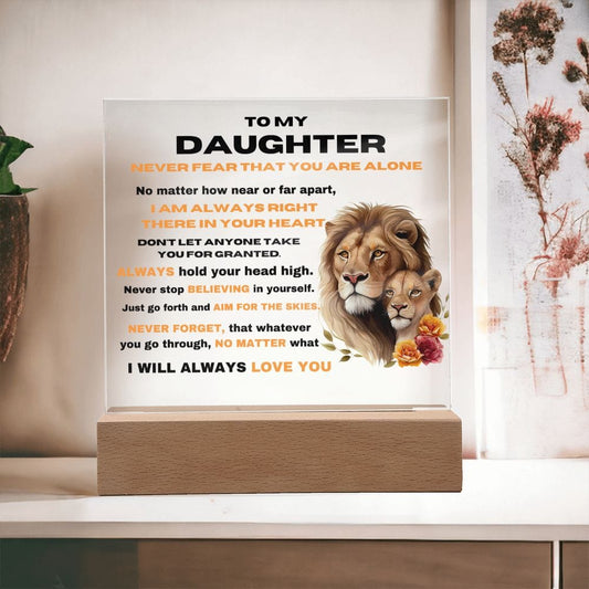 To My Daughter - I Will Always Love You - Square Acrylic Plaque