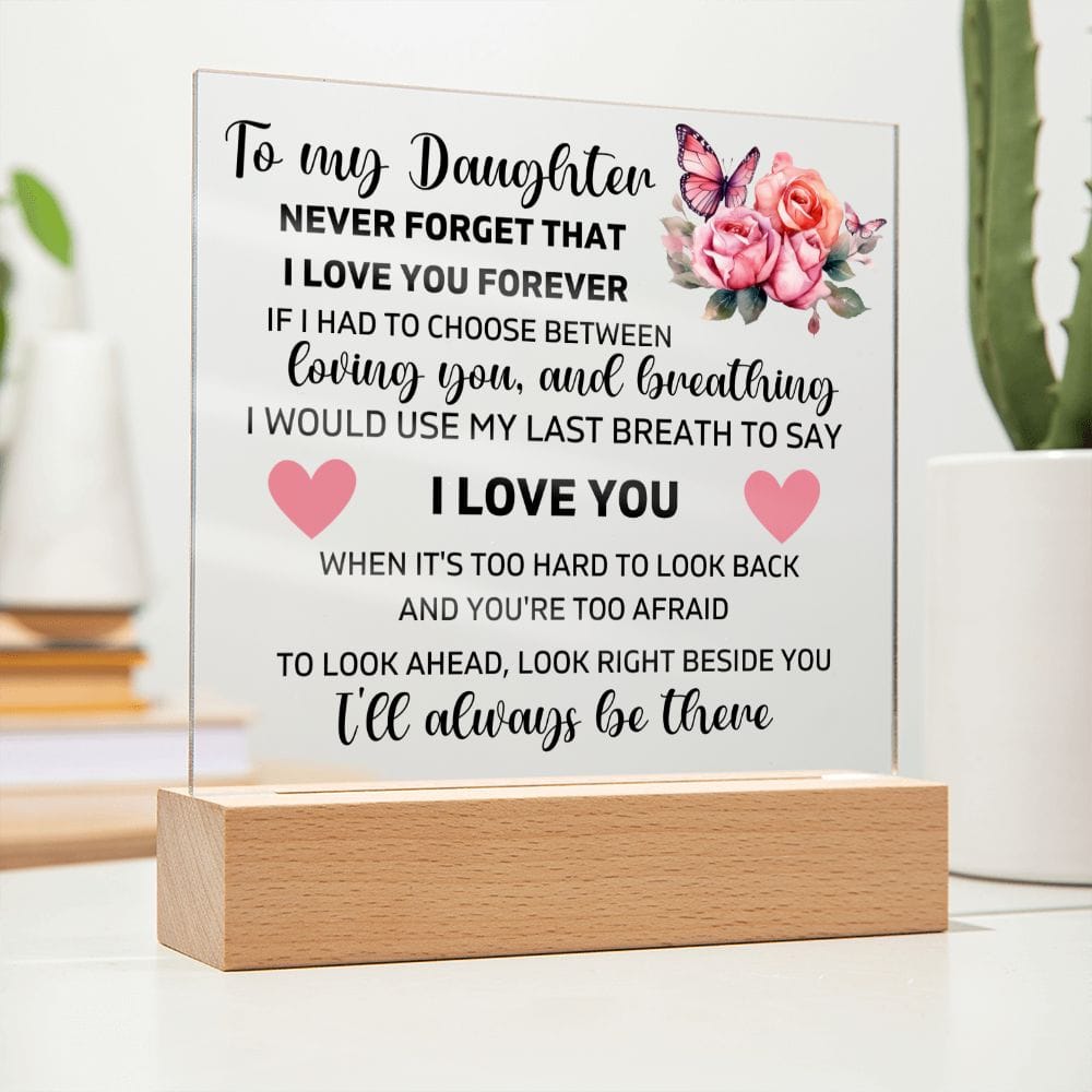 To My Daughter - I'll Always Be There - Square Acrylic Plaque