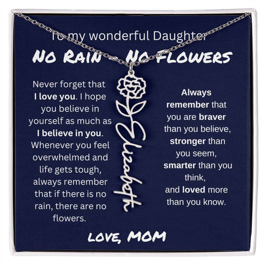 To My Wonderful Daughter From Mom - No Rain, No Flowers - I Love You | Birth Flower Name Necklace