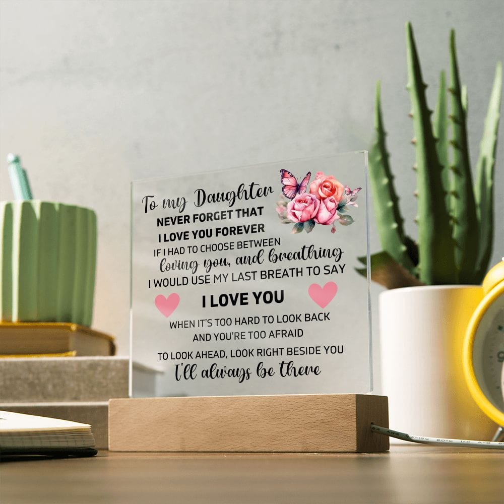 To My Daughter - I'll Always Be There - Square Acrylic Plaque