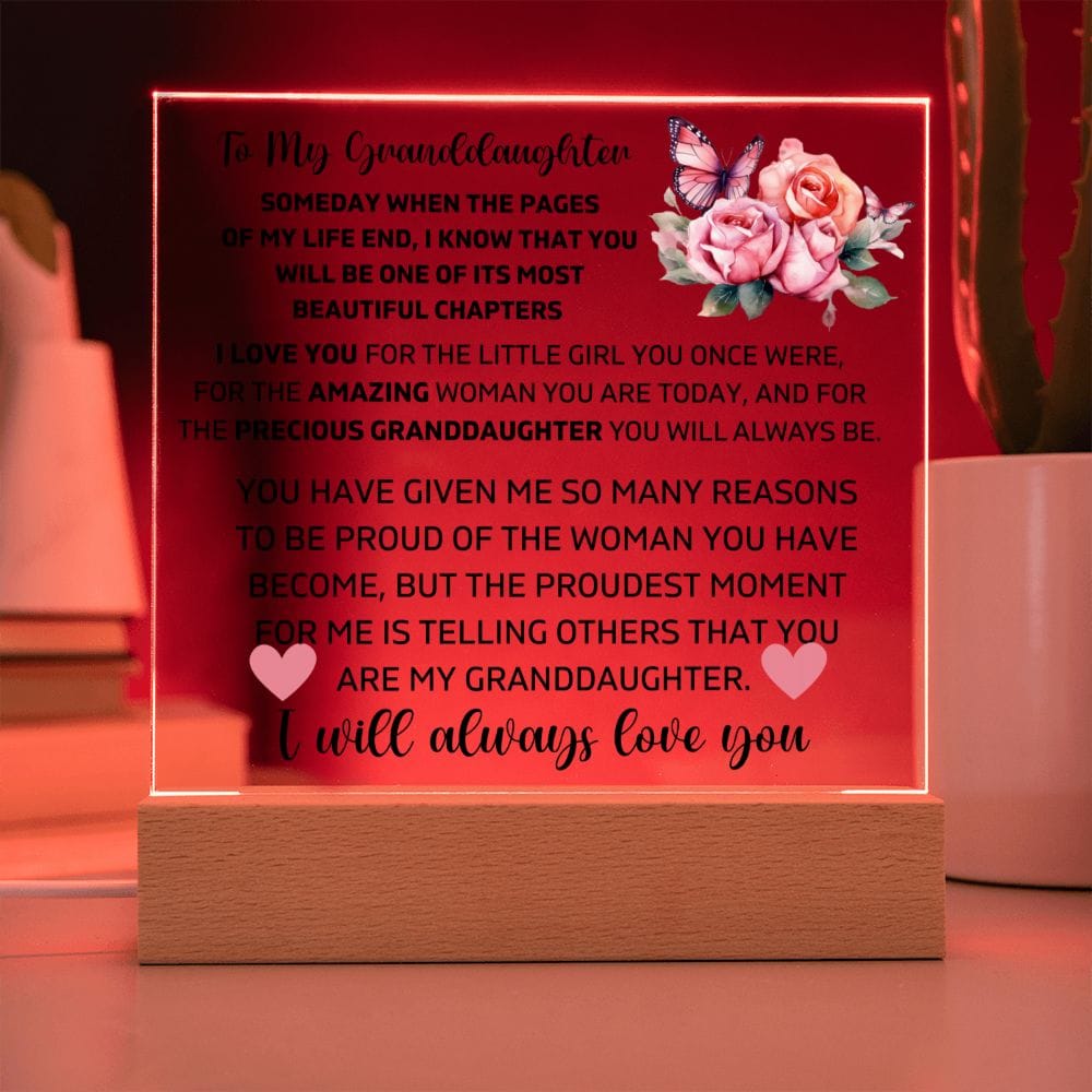 To My Granddaughter - I Will Always Love You - Square Acrylic Plaque