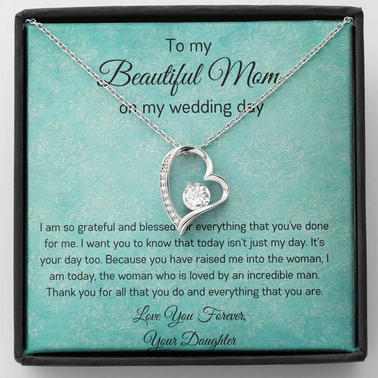 To My Beautiful Mom On My Wedding Day - Forever Love Necklace