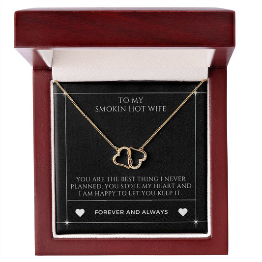 To My Smokin Hot Wife - Everlasting Love 10K Solid Gold Necklace