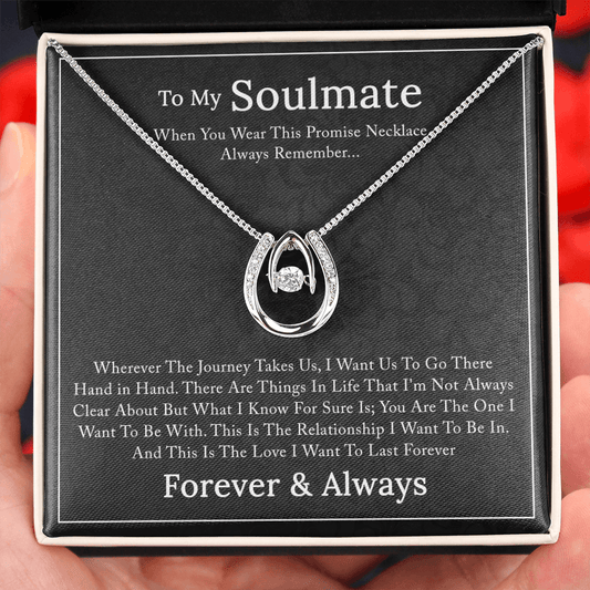 To My Soulmate - When You Wear This Necklace - Lucky In Love Necklace