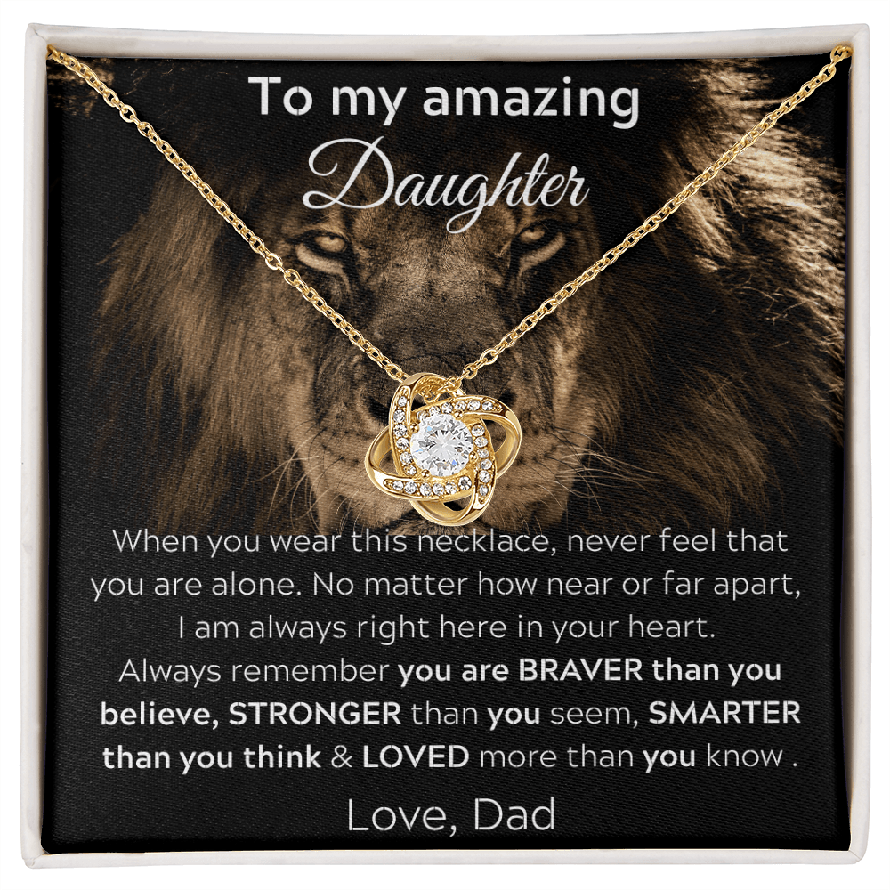 To My Amazing Daughter From Dad - When You Wear This Necklace - Love Knot Necklace