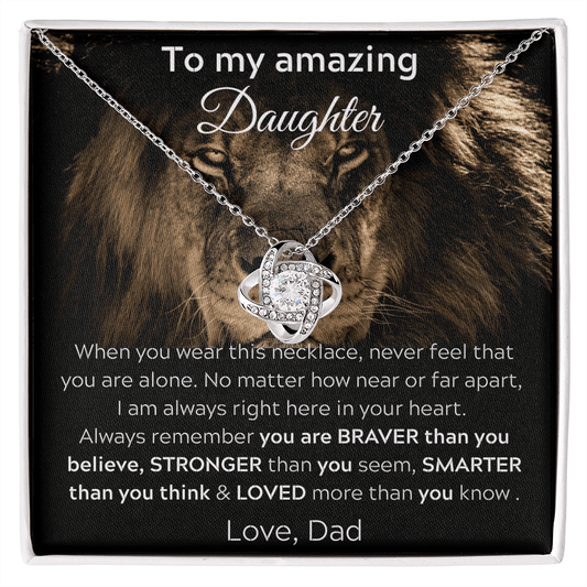 To My Amazing Daughter From Dad - When You Wear This Necklace - Love Knot Necklace