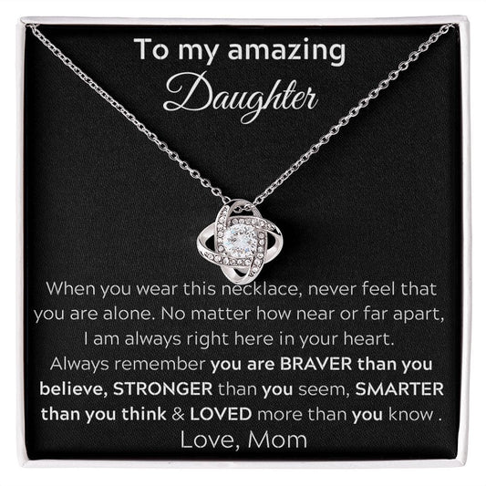 To My Amazing Daughter - When You Wear This Necklace - Love Knot Necklace
