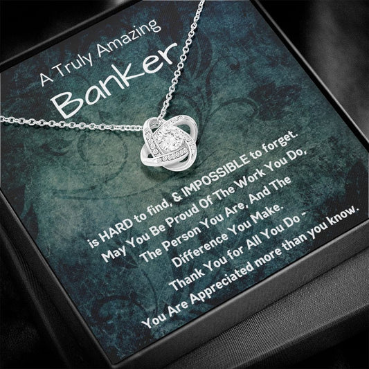 A Truly Amazing Banker - Love Knot Necklace