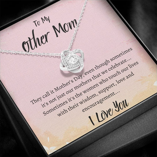 To My Other Mom - They Call It Mothers Day - Love Knot Necklace