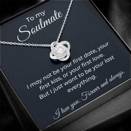 To My Soulmate - I May Not Be - Love Knot Necklace
