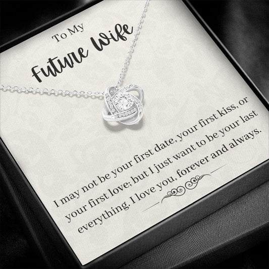 To My Future Wife - Love Knot Necklace - I may not be your first date
