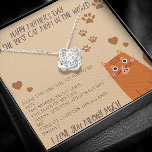 Happy Mothers Day To The Best Cat Mom In The World - Love Knot Necklace