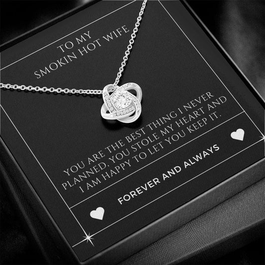 To My Smoking Hot Wife - Forever And Always - Love Knot Necklace