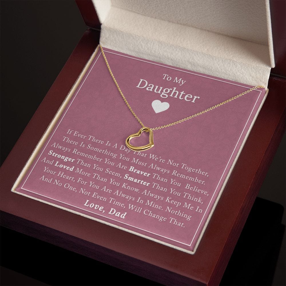 To My Daughter - If Ever There Is A Day - Delicate Heart Necklace