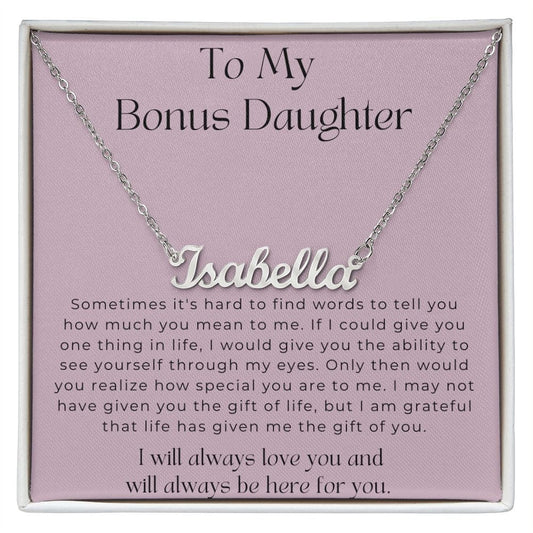 To My Bonus Daughter - I Will Always Love You - Personalized Name Necklace