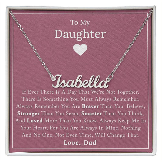 To My Daughter From Dad - If Ever There Is A Day - Personalized Name Necklace