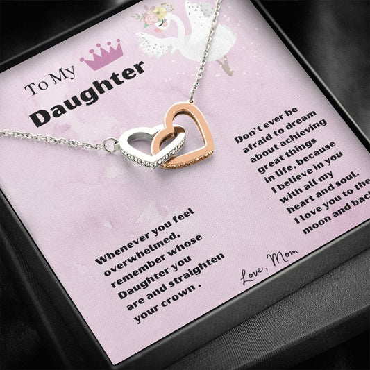 To My Daughter - Straighten Your Crown - Interlocking Hearts Necklace