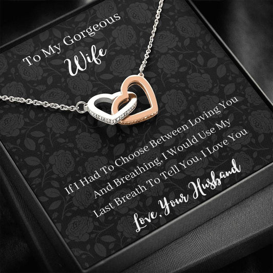 To My Gorgeous Wife - If I Had To Choose - Interlocking Hearts Necklace