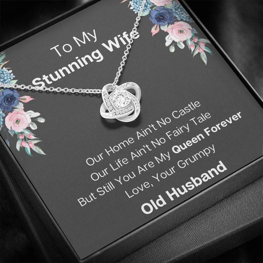 To My Stunning Wife - Our Home Ain't No Castle - Love Knot Necklace
