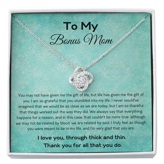 To My Bonus Mom - You May Not Have - Love Knot Necklace